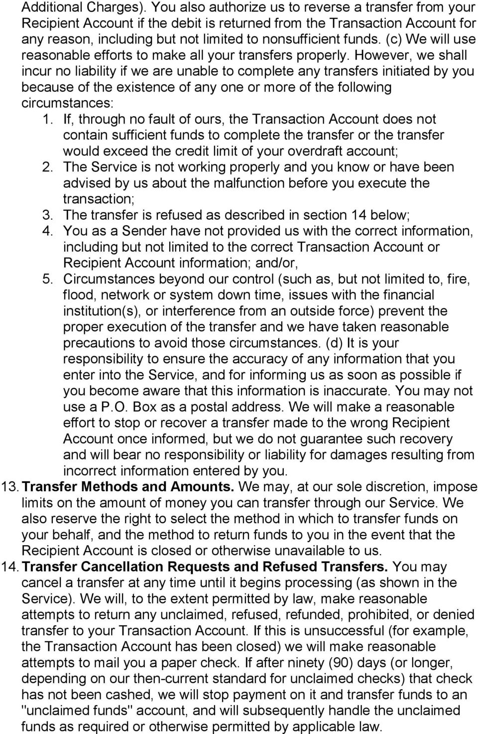 (c) We will use reasonable efforts to make all your transfers properly.