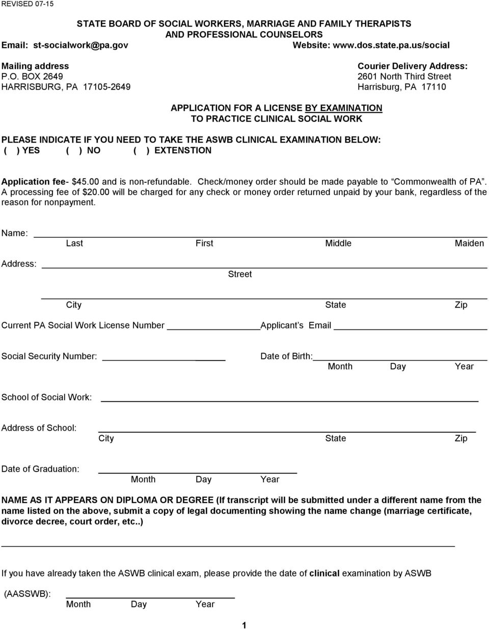 2649 2601 North Third Street HARRISBURG, PA 17105-2649 Harrisburg, PA 17110 APPLICATION FOR A LICENSE BY EXAMINATION TO PRACTICE CLINICAL SOCIAL WORK PLEASE INDICATE IF YOU NEED TO TAKE THE ASWB