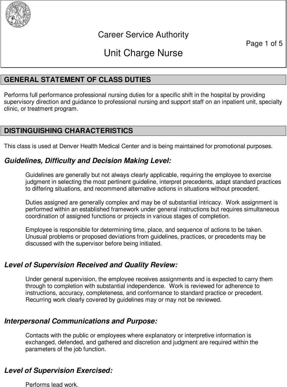 DISTINGUISHING CHARACTERISTICS This class is used at Denver Health Medical Center and is being maintained for promotional purposes.