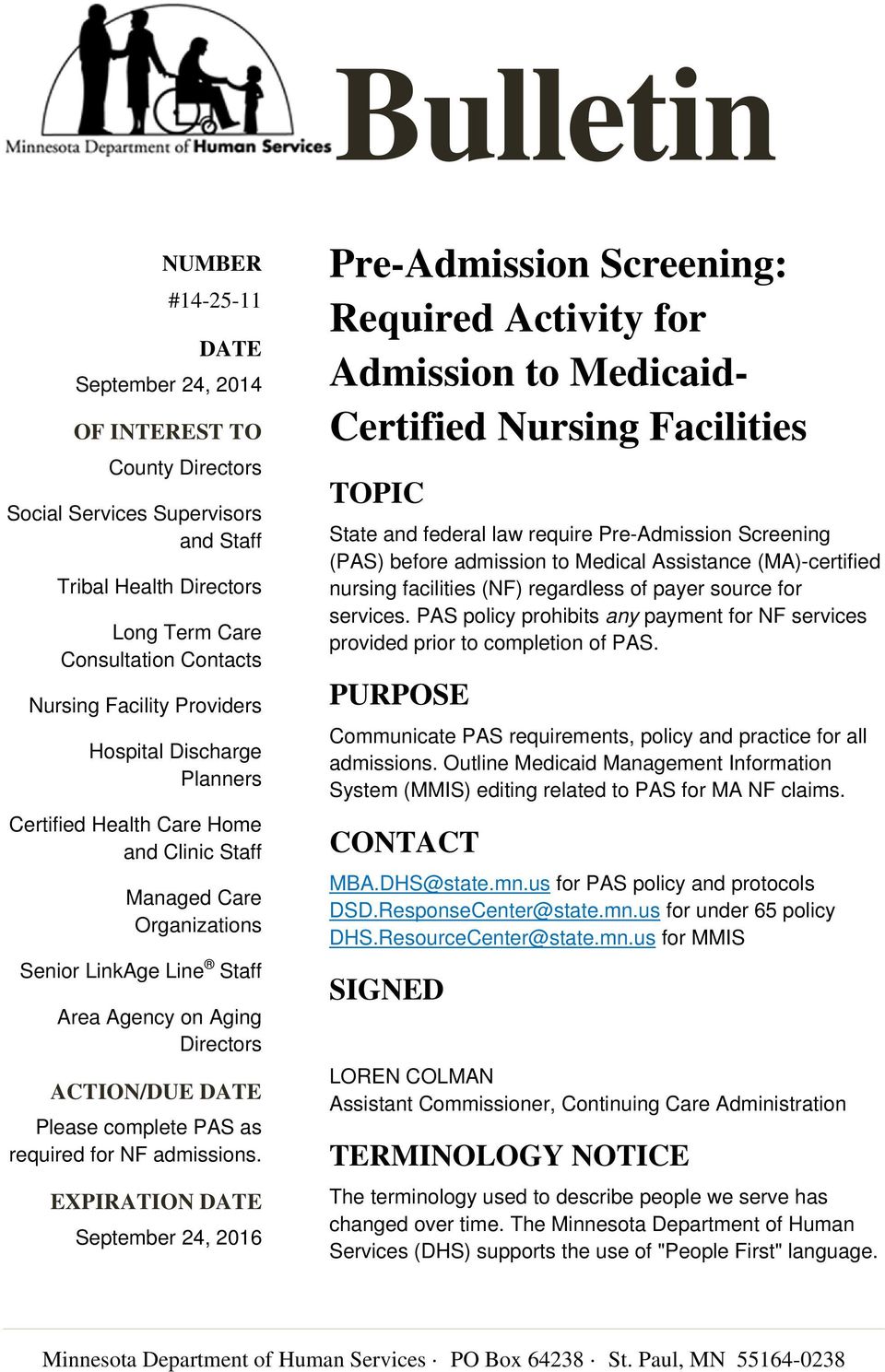 EXPIRATION DATE September 24, 2016 Pre-Admissin Screening: Required Activity fr Admissin t Medicaid- Certified Nursing Facilities TOPIC State and federal law require Pre-Admissin Screening (PAS)