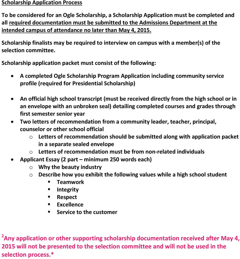 Scholarship application packet must consist of the following: A completed Ogle Scholarship Program Application including community service profile (required for Presidential Scholarship) An official