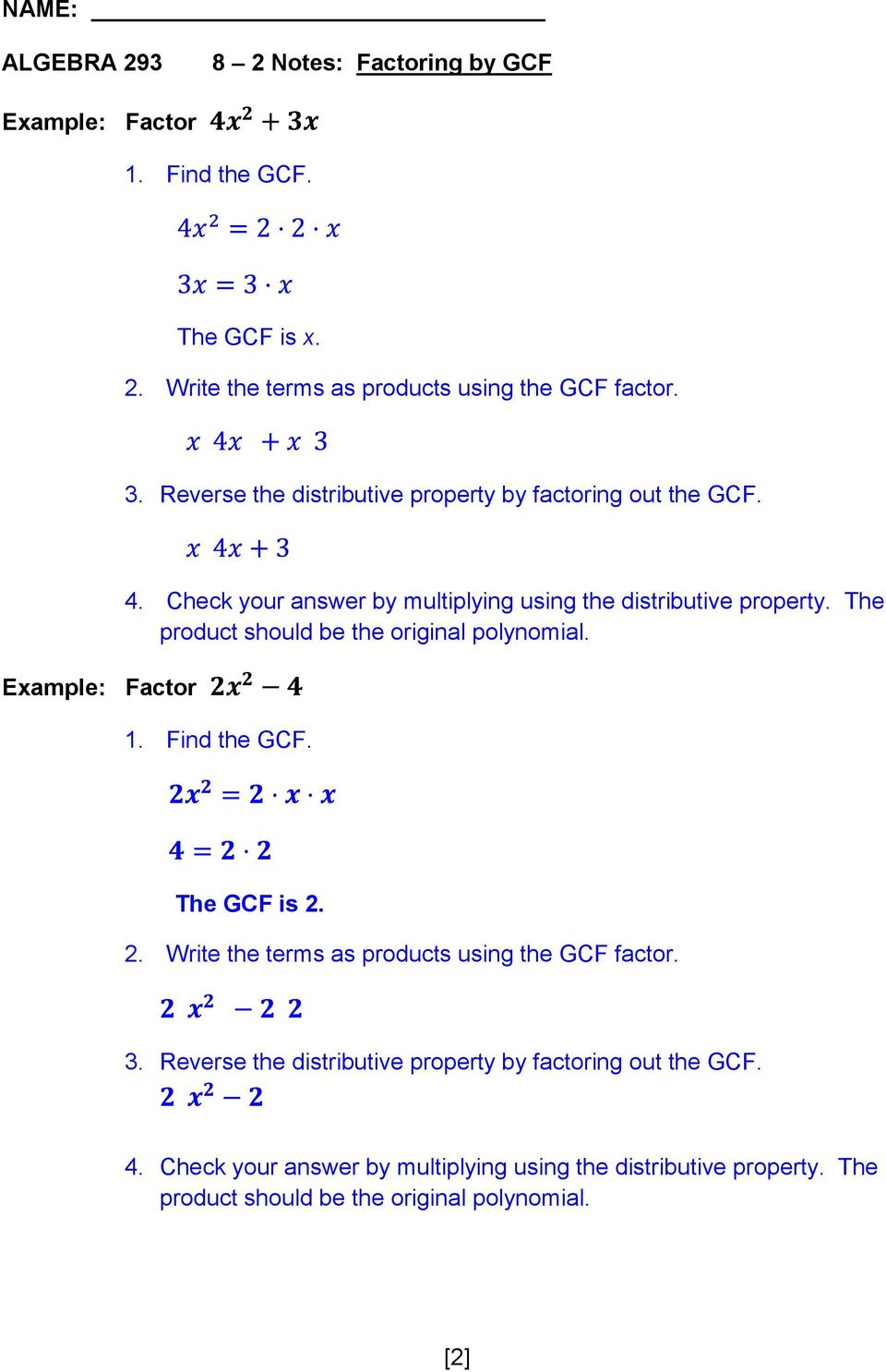 Check your answer by multiplying using the distributive property. The The GCF is 2.