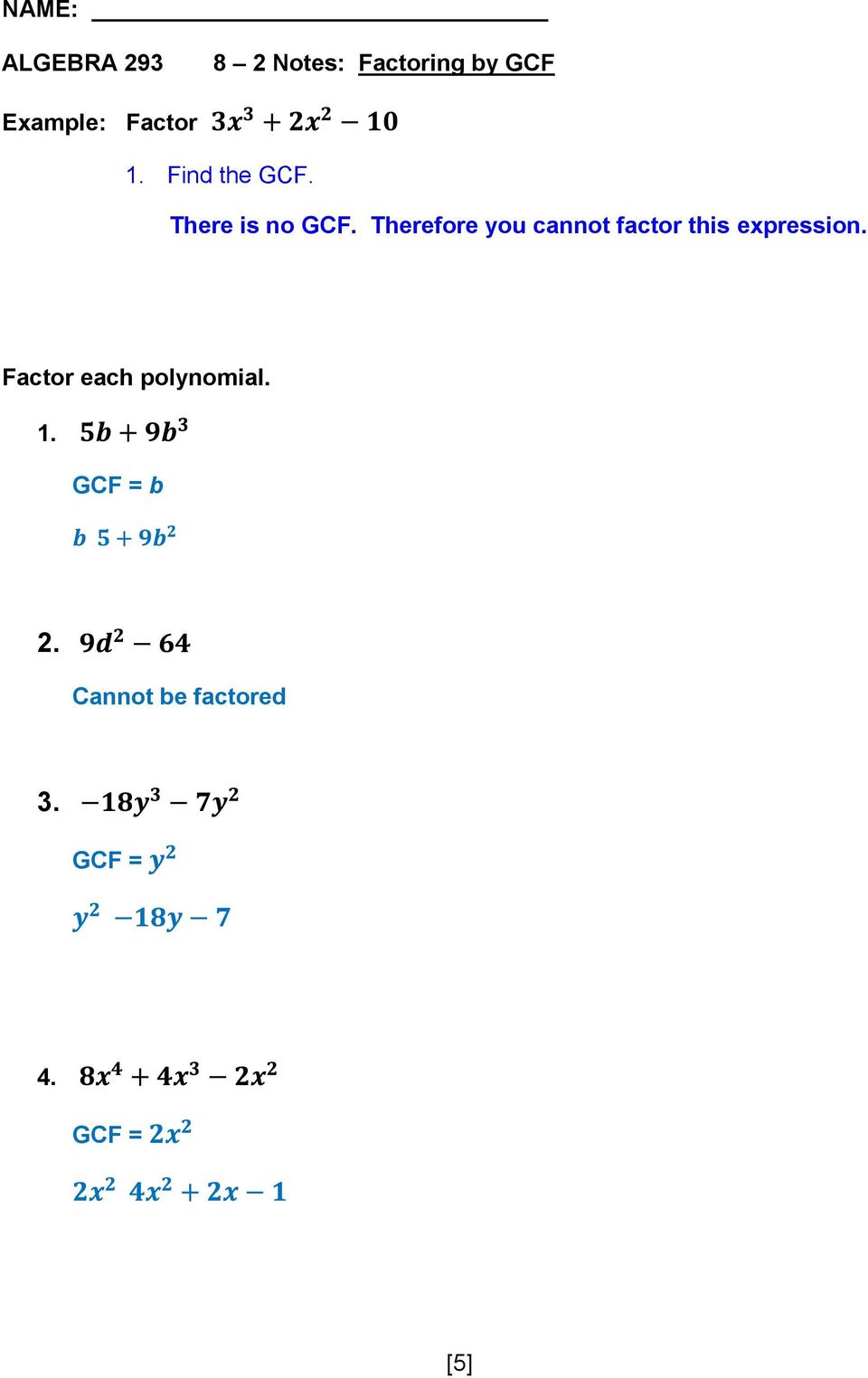 expression. Factor each polynomial.