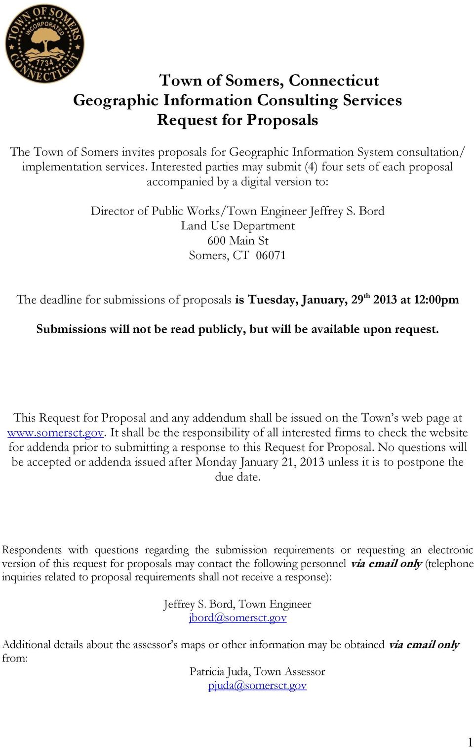 Bord Land Use Department 600 Main St Somers, CT 06071 The deadline for submissions of proposals is Tuesday, January, 29 th 2013 at 12:00pm Submissions will not be read publicly, but will be available