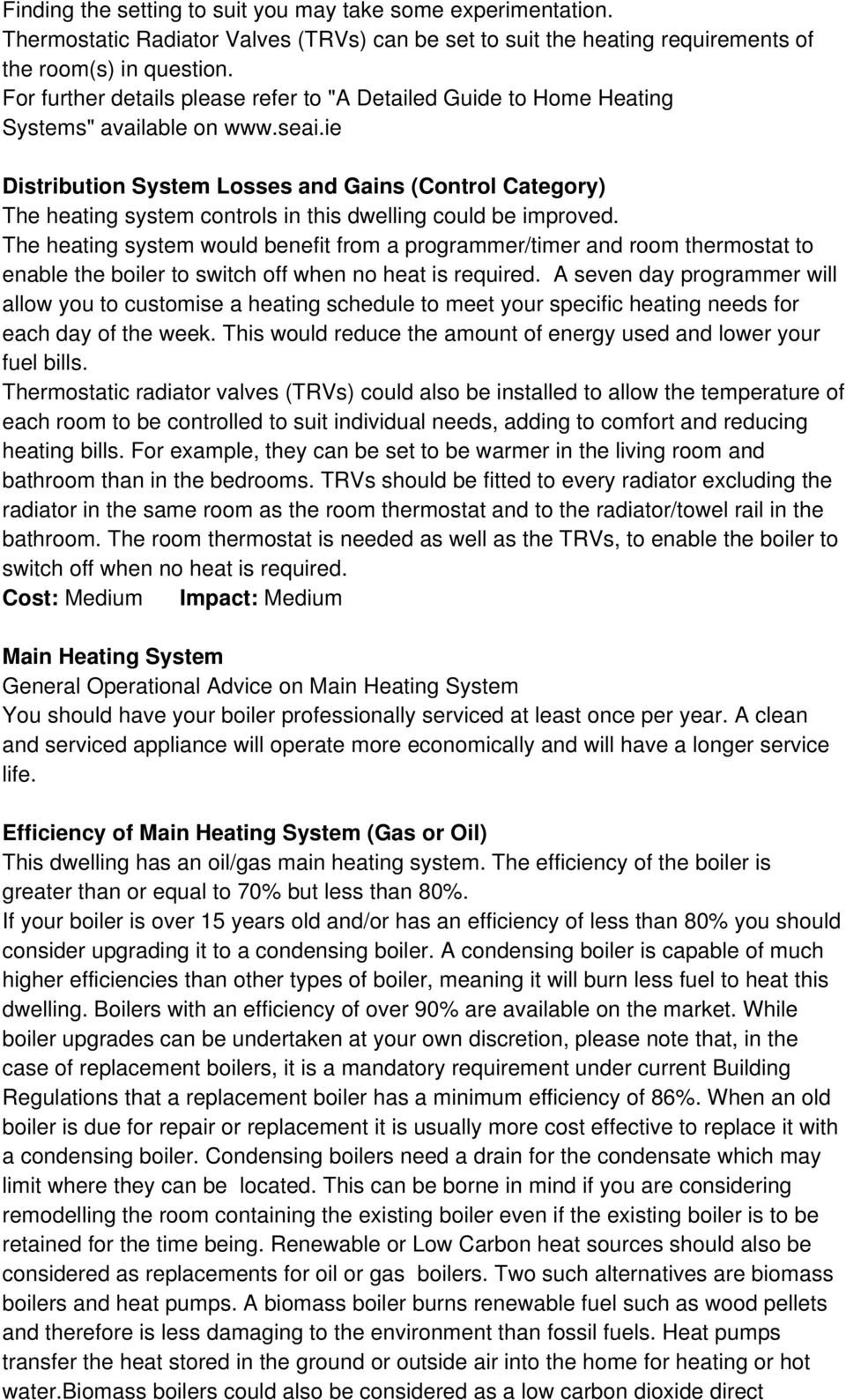 ie Distribution System Losses and Gains (Control Category) The heating system controls in this dwelling could be improved.