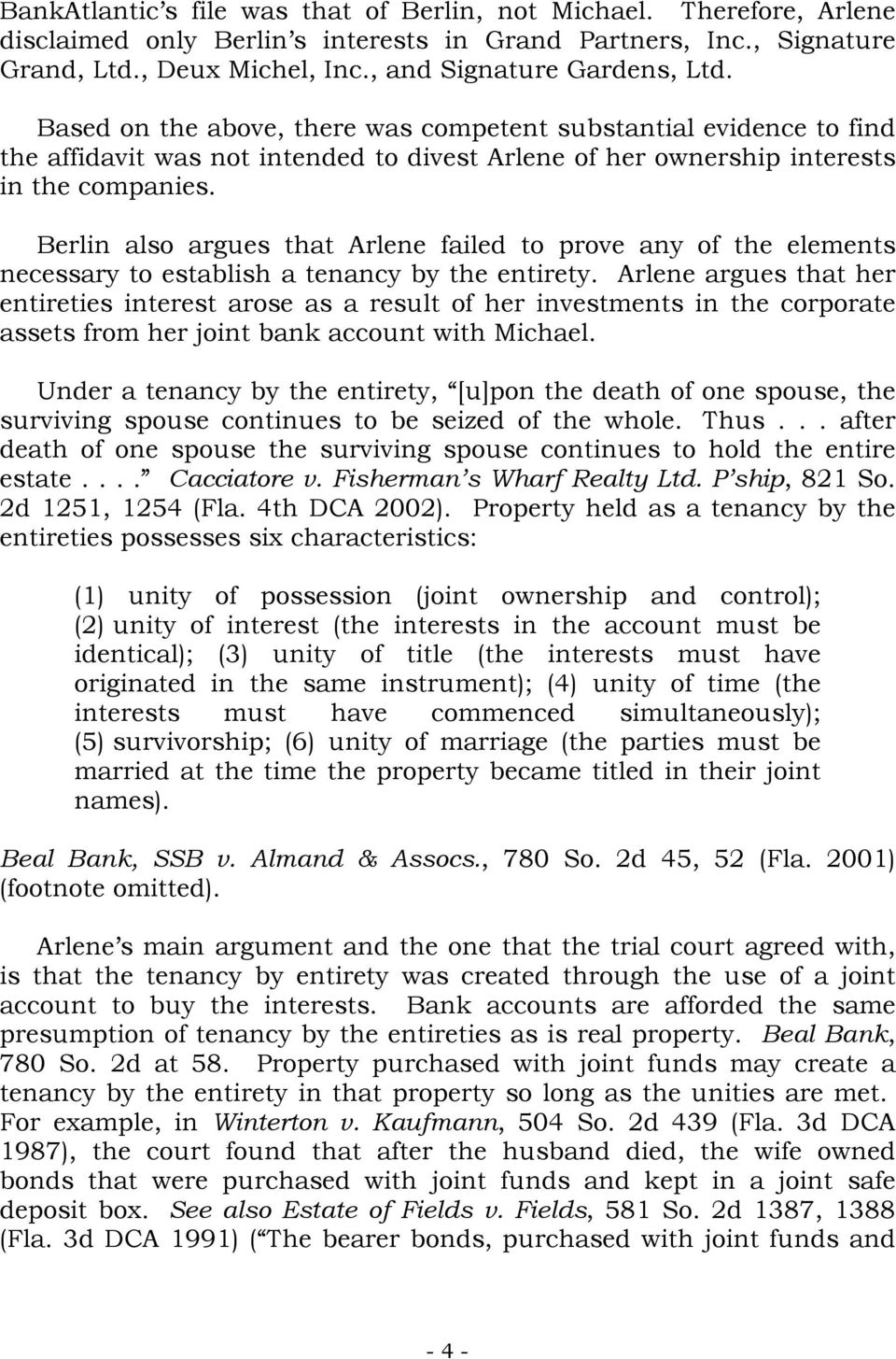 Berlin also argues that Arlene failed to prove any of the elements necessary to establish a tenancy by the entirety.