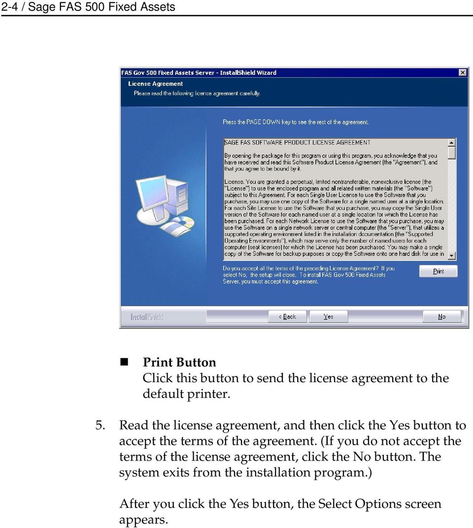 Read the license agreement, and then click the Yes button to accept the terms of the agreement.