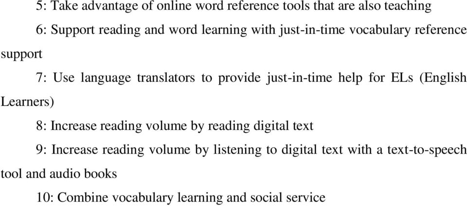 ELs (English Learners) 8: Increase reading volume by reading digital text 9: Increase reading volume by