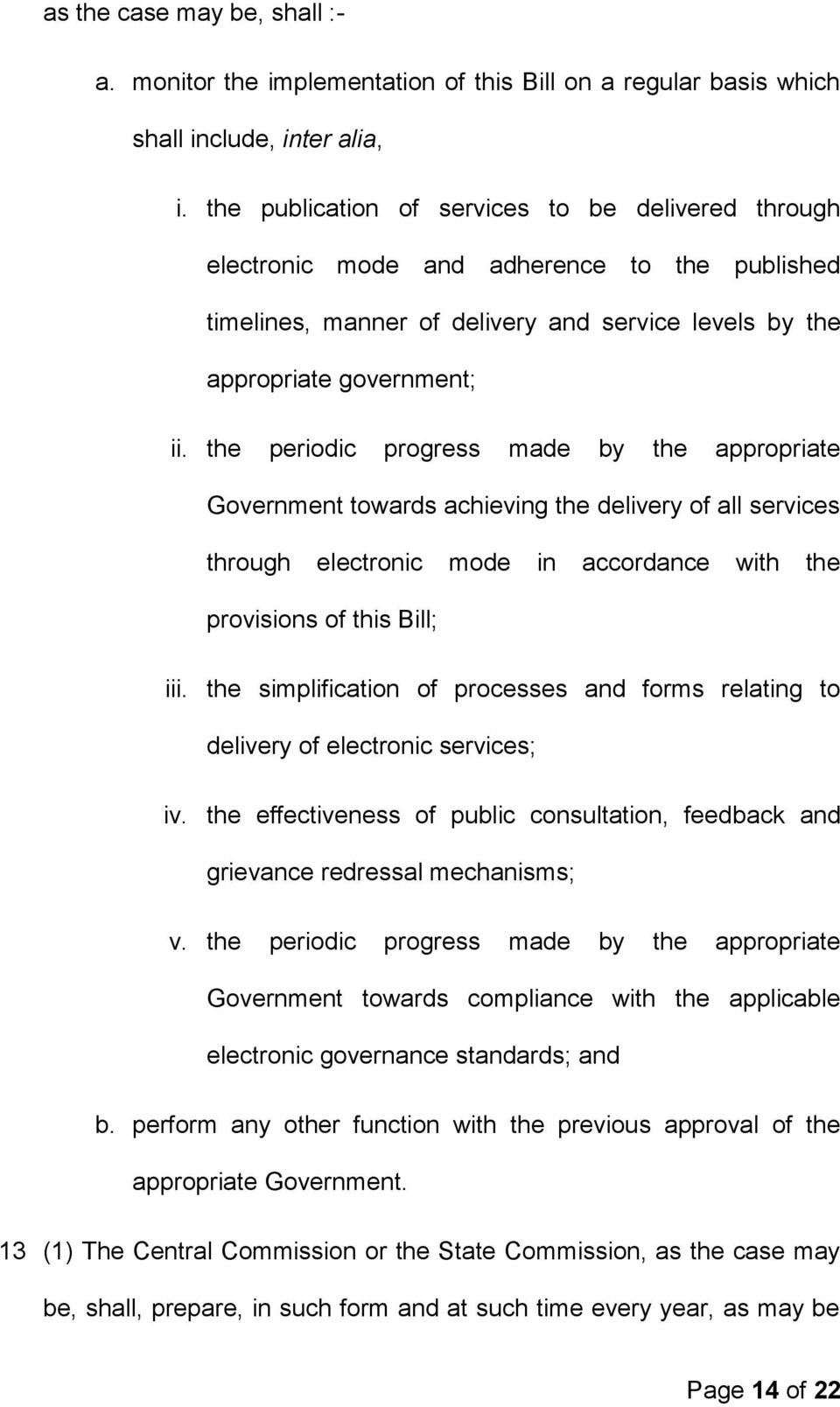 the periodic progress made by the appropriate Government towards achieving the delivery of all services through electronic mode in accordance with the provisions of this Bill; iii.