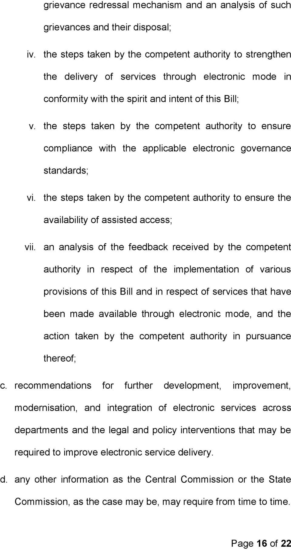 the steps taken by the competent authority to ensure compliance with the applicable electronic governance standards; vi.