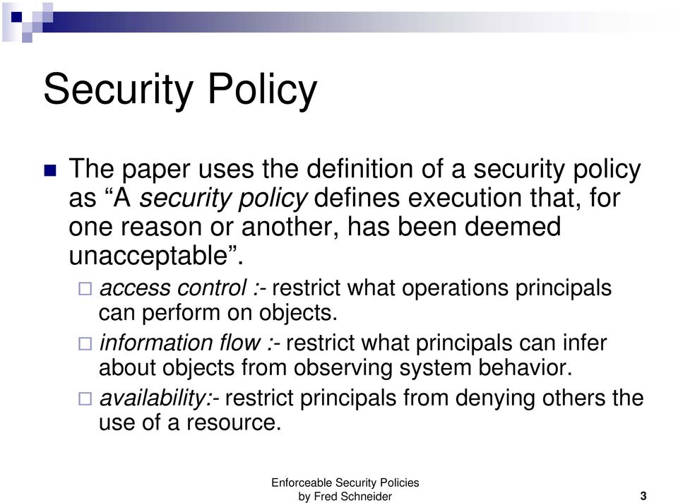 access control :- restrict what operations principals can perform on objects.