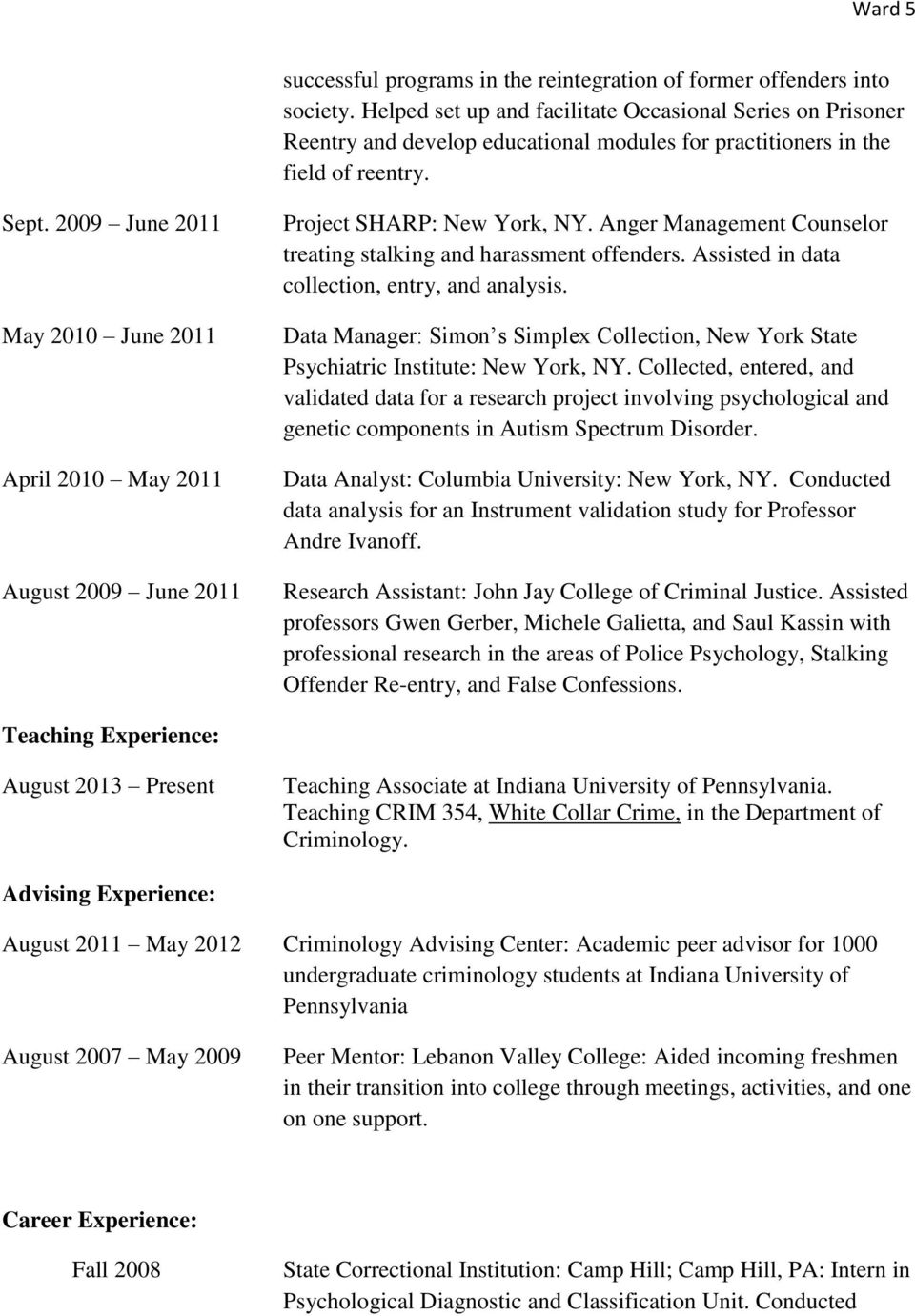 2009 June 2011 May 2010 June 2011 April 2010 May 2011 August 2009 June 2011 Project SHARP: New York, NY. Anger Management Counselor treating stalking and harassment offenders.