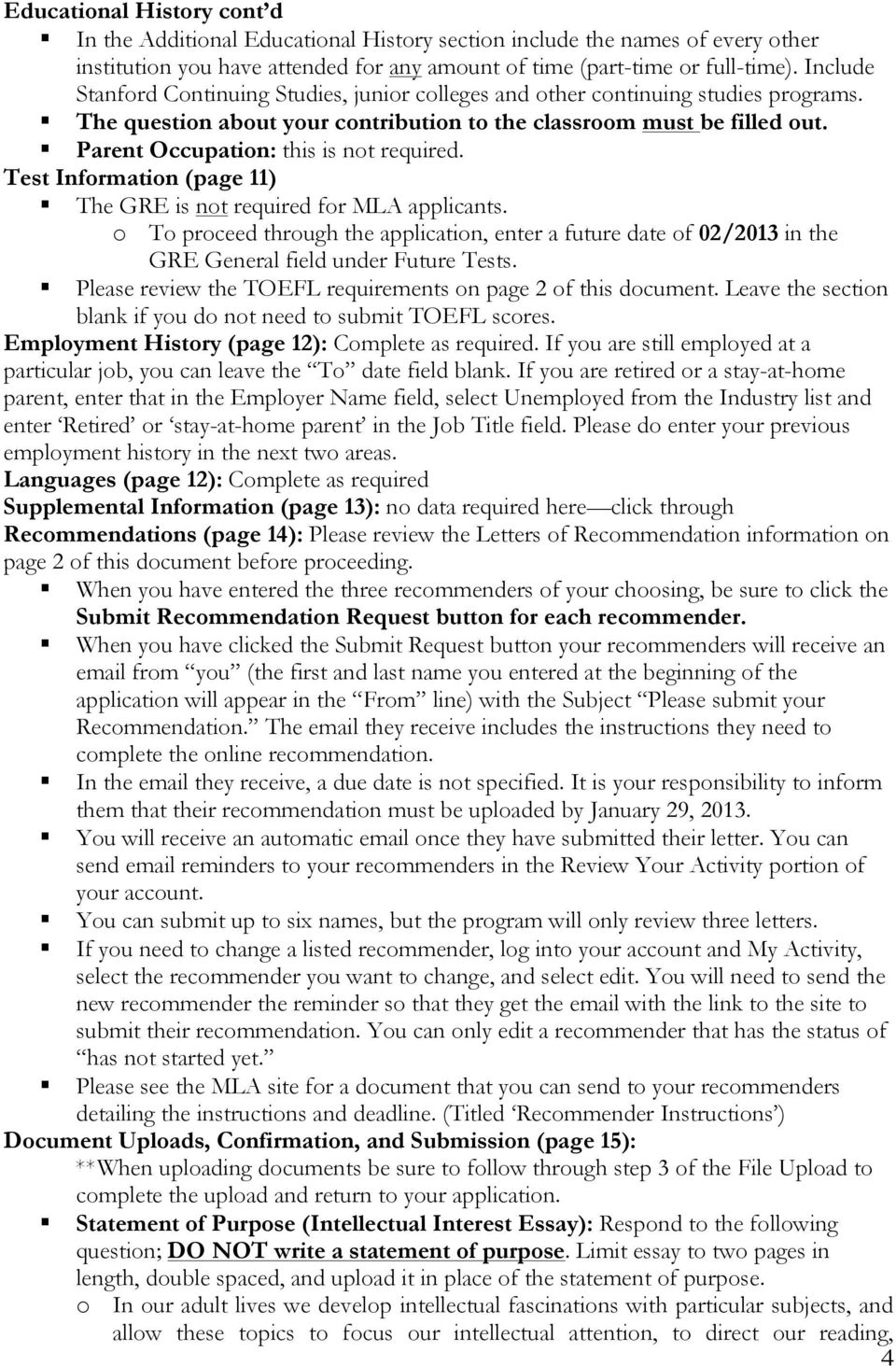 Parent Occupation: this is not required. Test Information (page 11) The GRE is not required for MLA applicants.