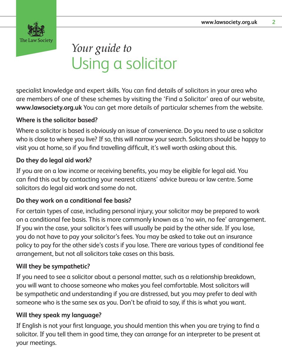 uk You can get more details of particular schemes from the website. Where is the solicitor based? Where a solicitor is based is obviously an issue of convenience.