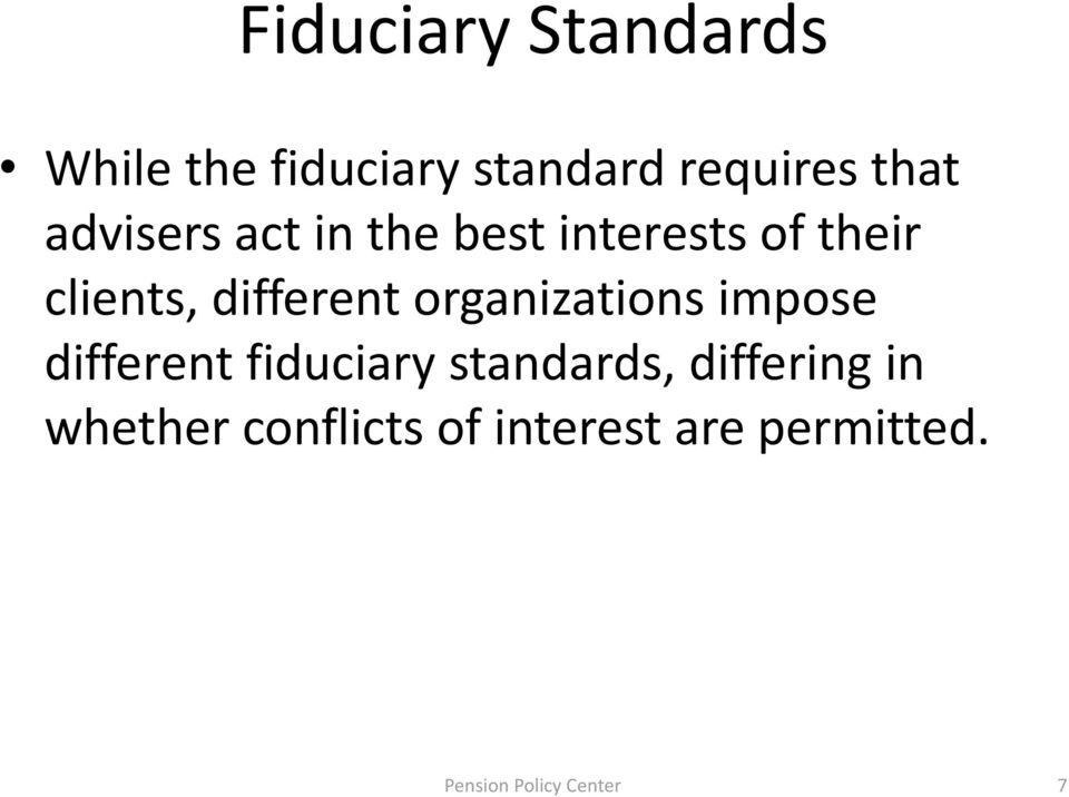 organizations impose different fiduciary standards, differing in