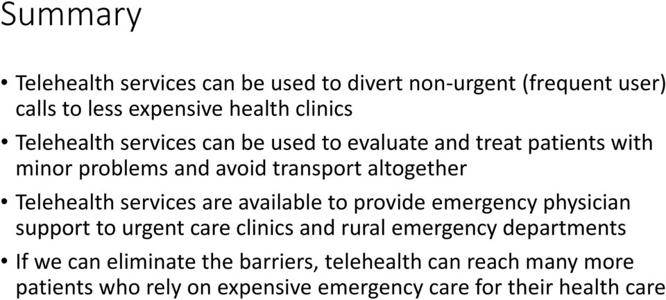 Telehealth services are available to provide emergency physician support to urgent care clinics and rural emergency