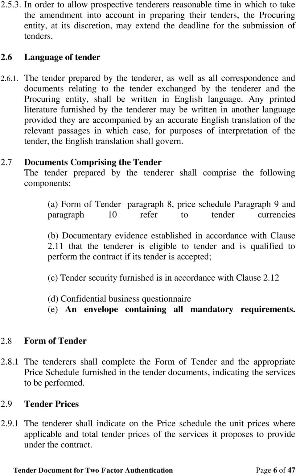 the submission of tenders. 2.6 Language of tender 2.6.1.