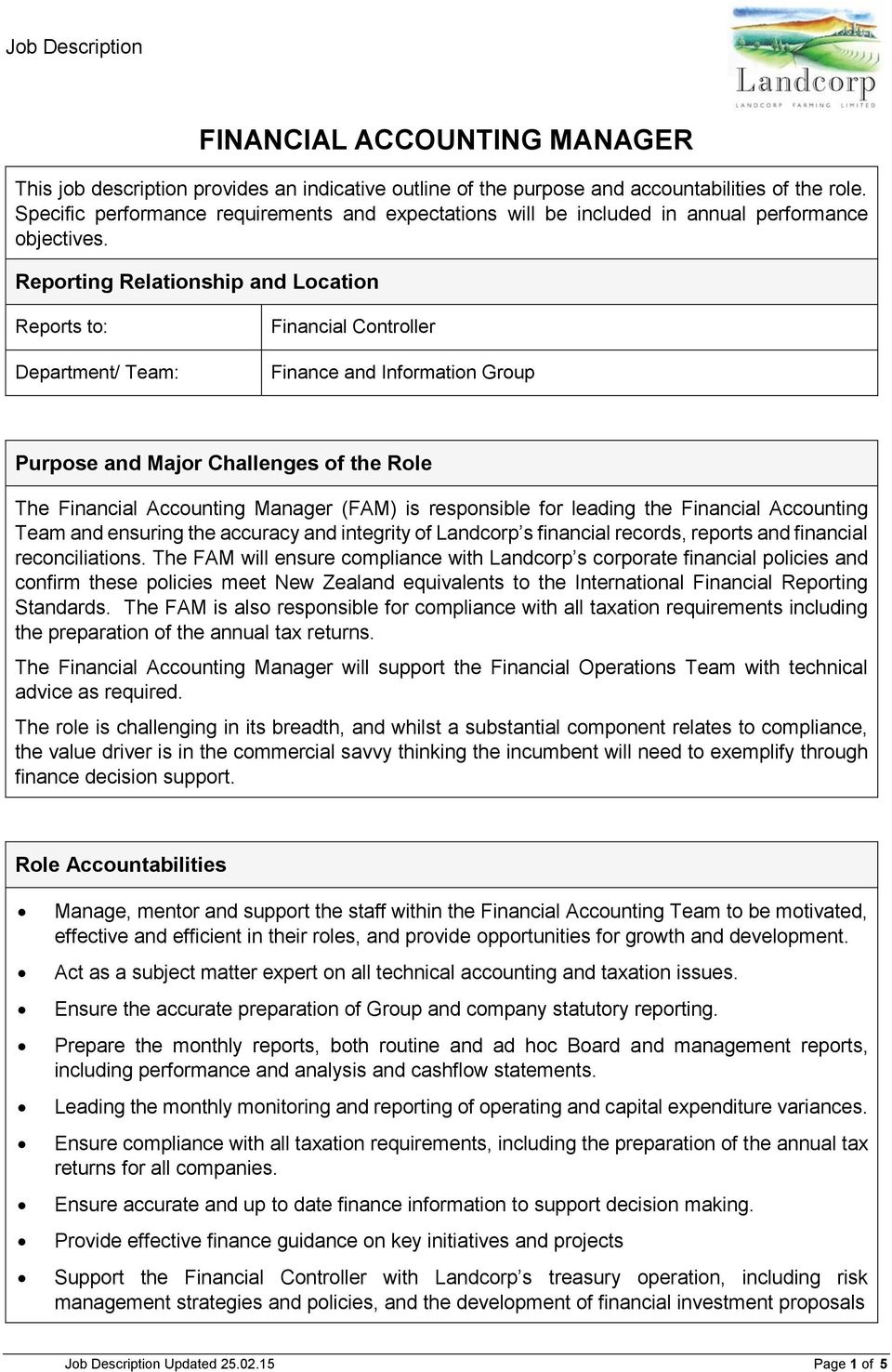 Reporting Relationship and Location Reports to: Department/ Team: Controller Finance and Information Group Purpose and Major Challenges of the Role The Accounting (FAM) is responsible for leading the