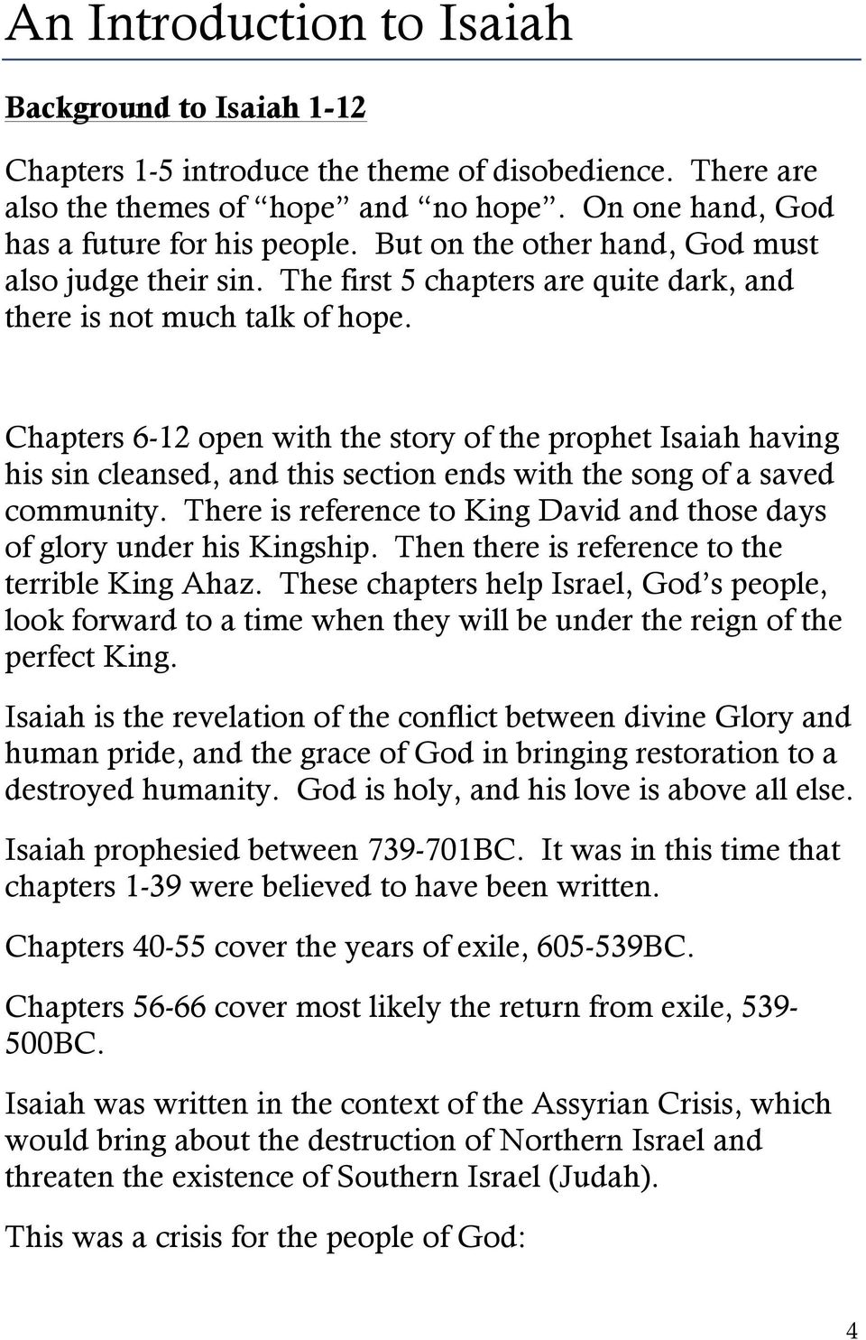 Chapters 6-12 open with the story of the prophet Isaiah having his sin cleansed, and this section ends with the song of a saved community.