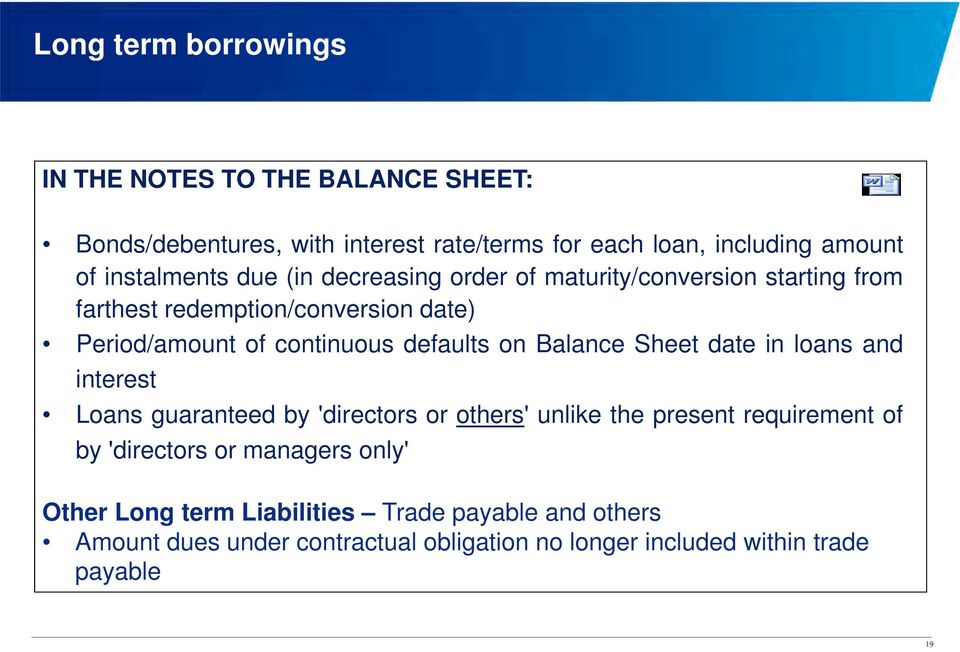 defaults on Balance Sheet date in loans and interest Loans guaranteed by 'directors or others' unlike the present requirement of by 'directors