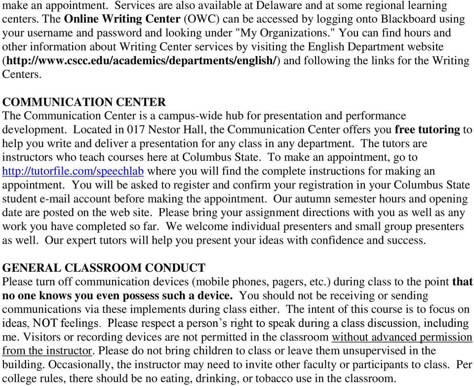 " You can find hours and other information about Writing Center services by visiting the English Department website (http://www.cscc.