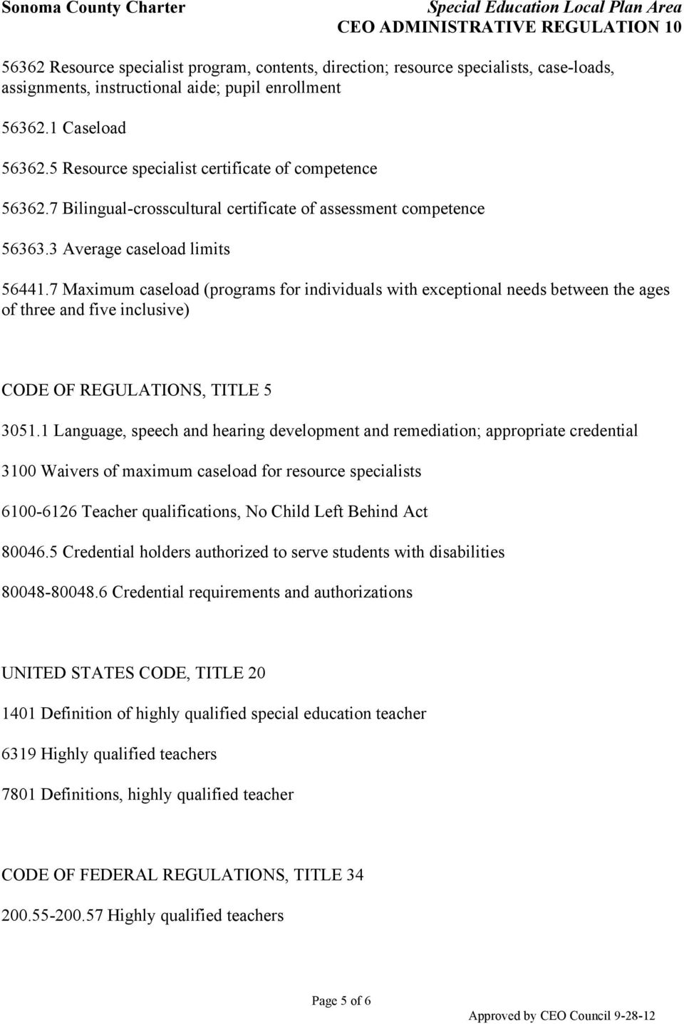 7 Maximum caseload (programs for individuals with exceptional needs between the ages of three and five inclusive) CODE OF REGULATIONS, TITLE 5 3051.
