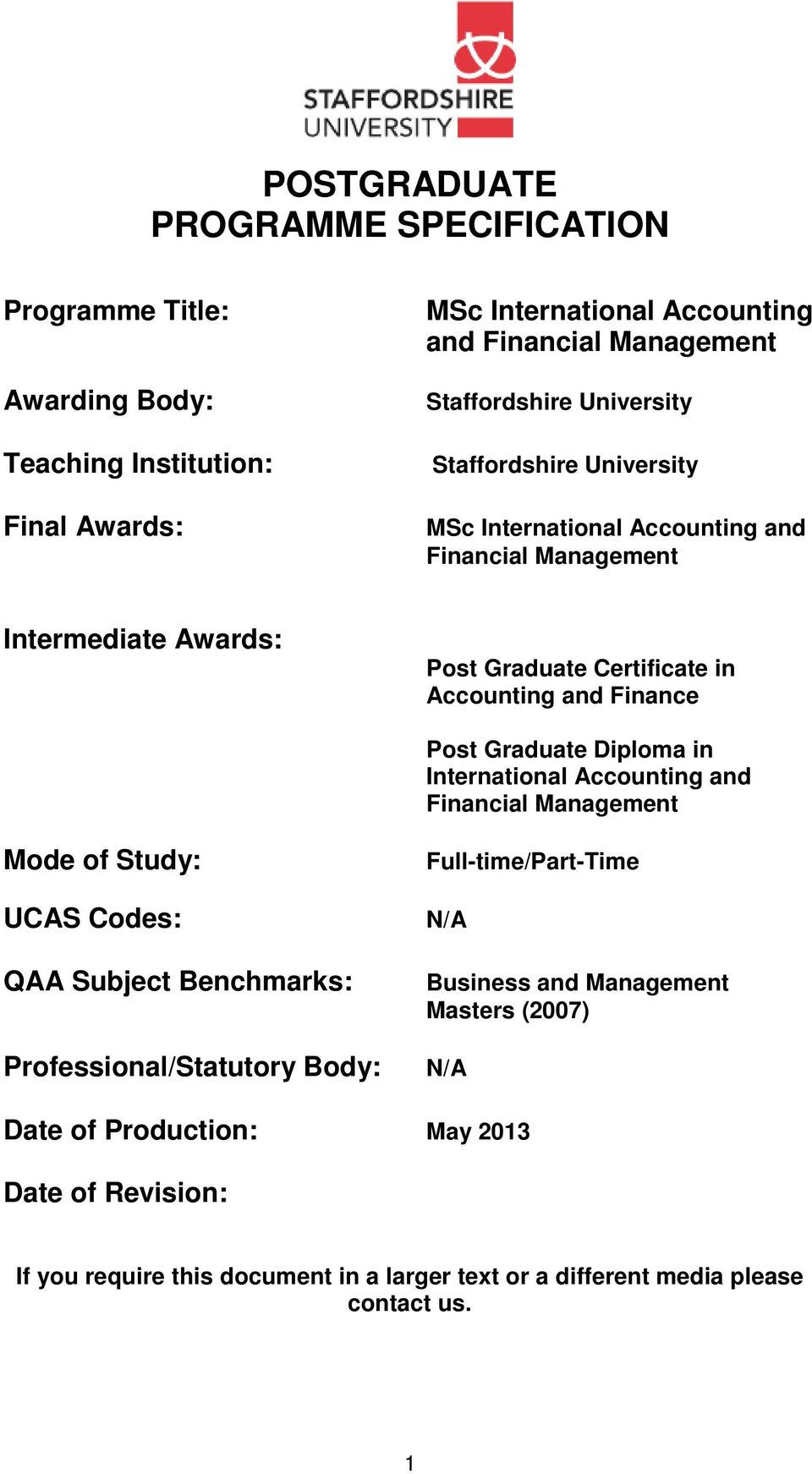 Graduate Diploma in International Accounting and Financial Management Mode of Study: UCAS Codes: QAA Subject Benchmarks: Professional/Statutory Body: Full-time/Part-Time