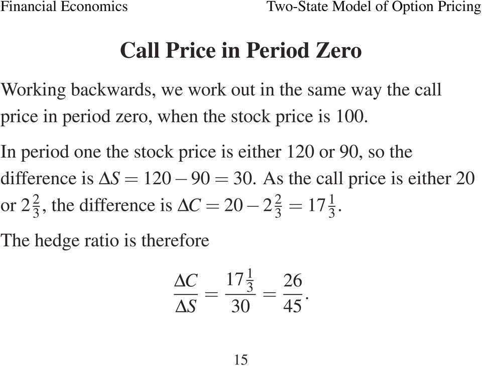 In period one the stock price is either 120 or 90, so the difference is S = 120 90 = 30.