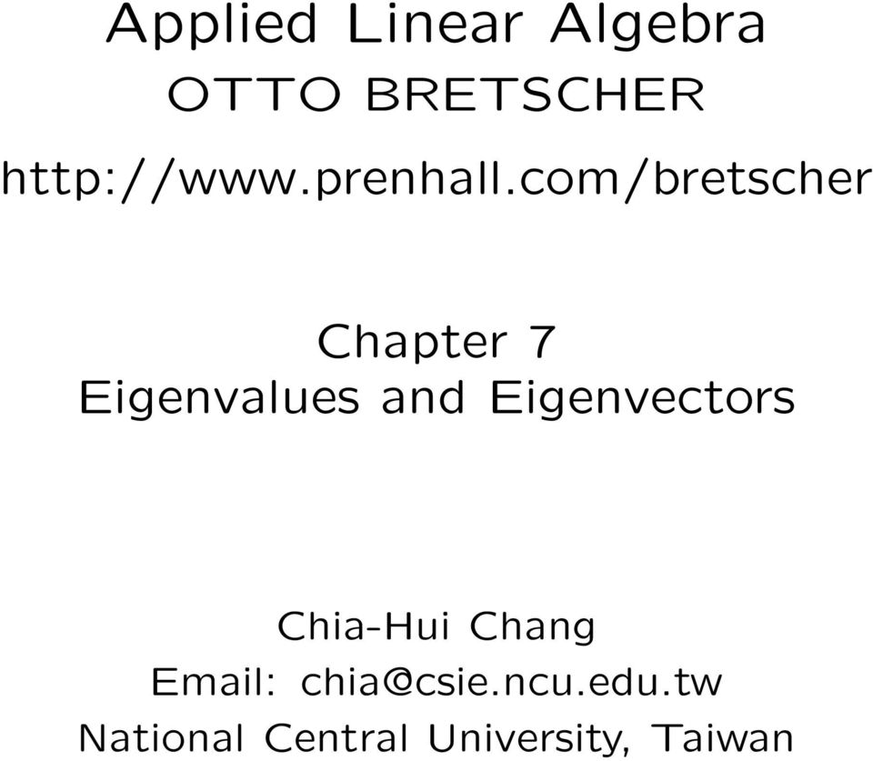 com/bretscher Chapter 7 Eigenvalues and