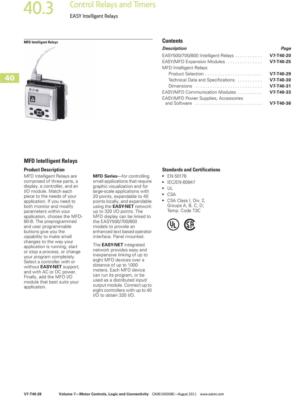 .......................... Page V7-T-20 V7-T-25 V7-T-29 V7-T-30 V7-T-31 V7-T-33 V7-T-36 MFD Intelligent Relays Product MFD Intelligent Relays are comprised of three parts, a display, a controller, and an I/O module.