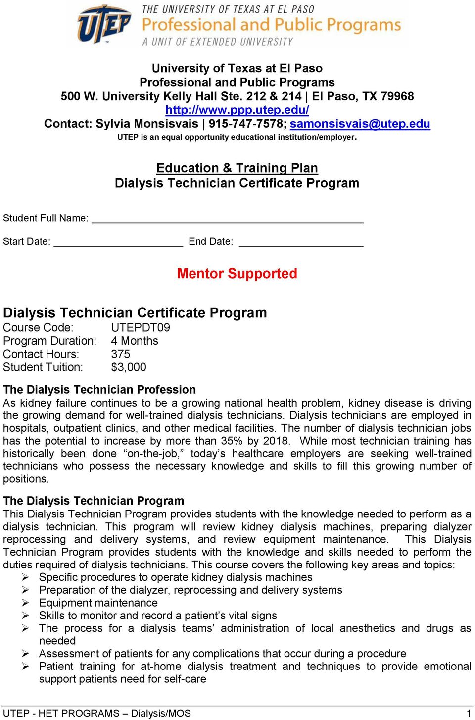 Education & Training Plan Dialysis Technician Certificate Program Student Full Name: Start Date: End Date: Mentor Supported Dialysis Technician Certificate Program Course Code: UTEPDT09 Program