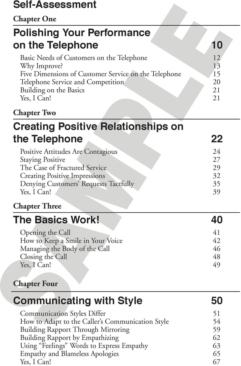 21 Chapter Two Creating Positive Relationships on the Telephone 22 Positive Attitudes Are Contagious 24 Staying Positive 27 The Case of Fractured Service 29 Creating Positive Impressions 32 Denying
