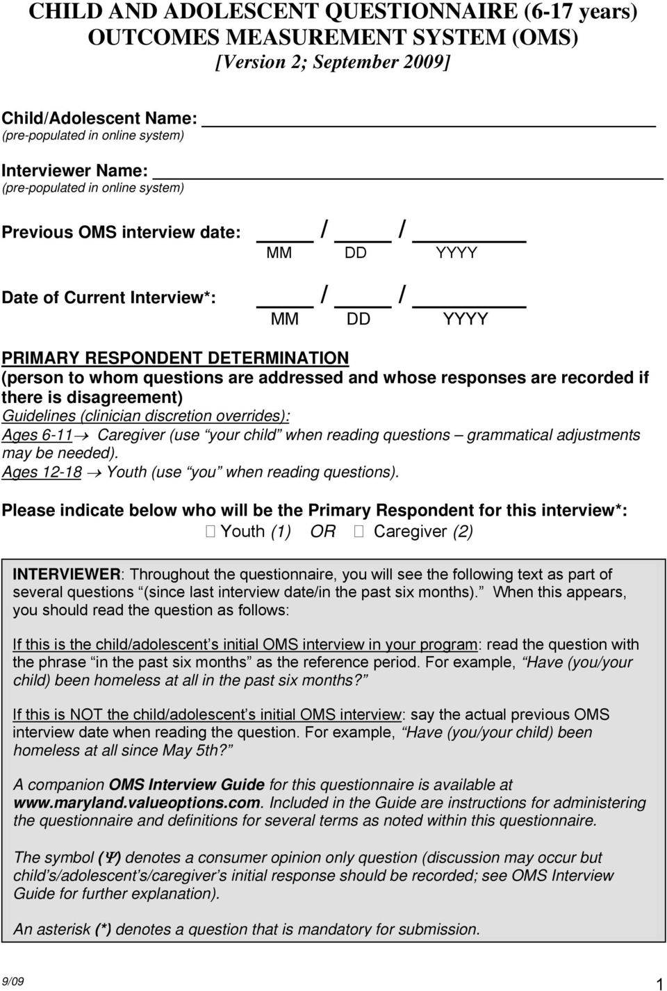 are recorded if there is disagreement) Guidelines (clinician discretion overrides): Ages 6-11 Caregiver (use your child when reading questions grammatical adjustments may be needed).
