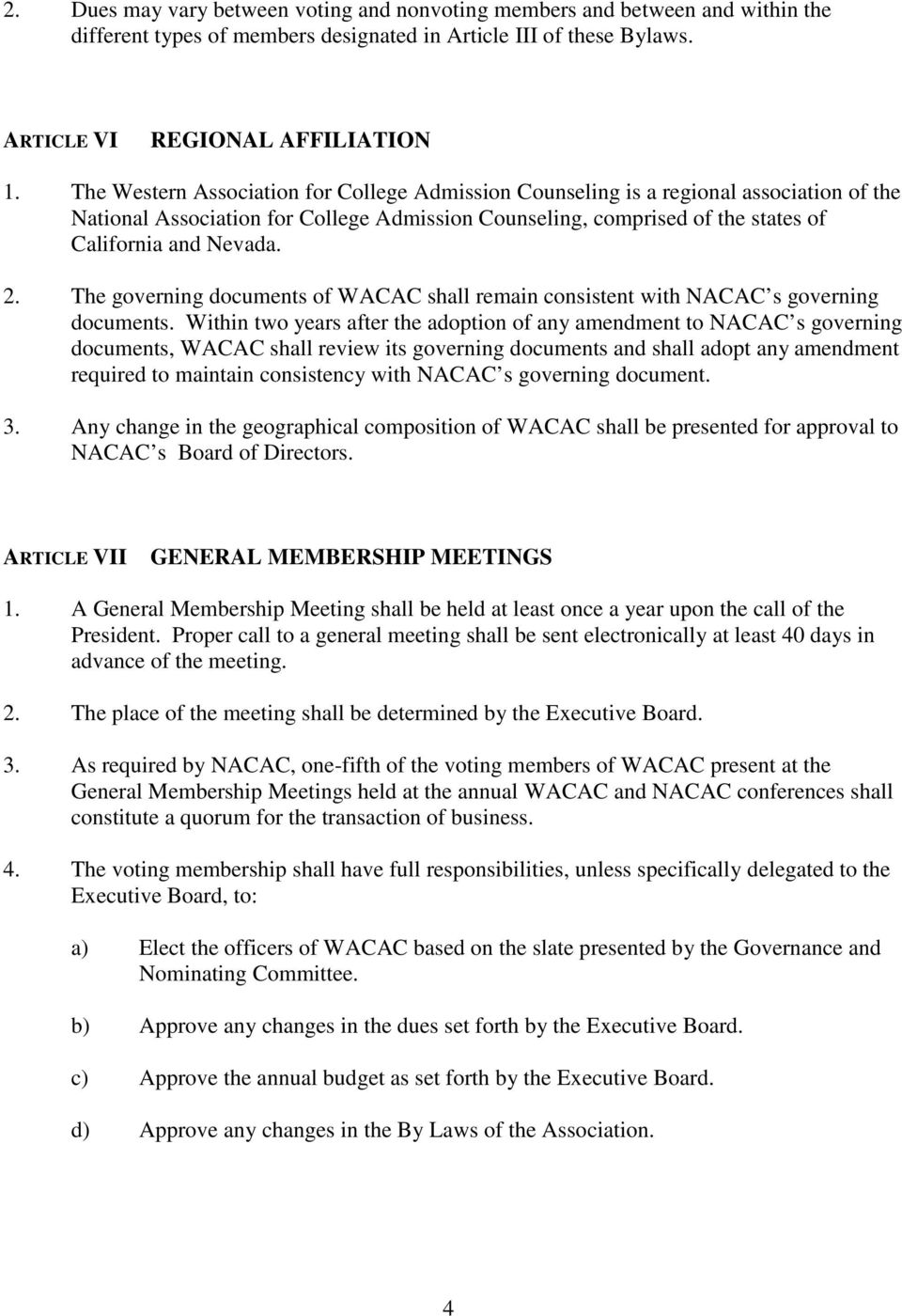 The governing documents of WACAC shall remain consistent with NACAC s governing documents.