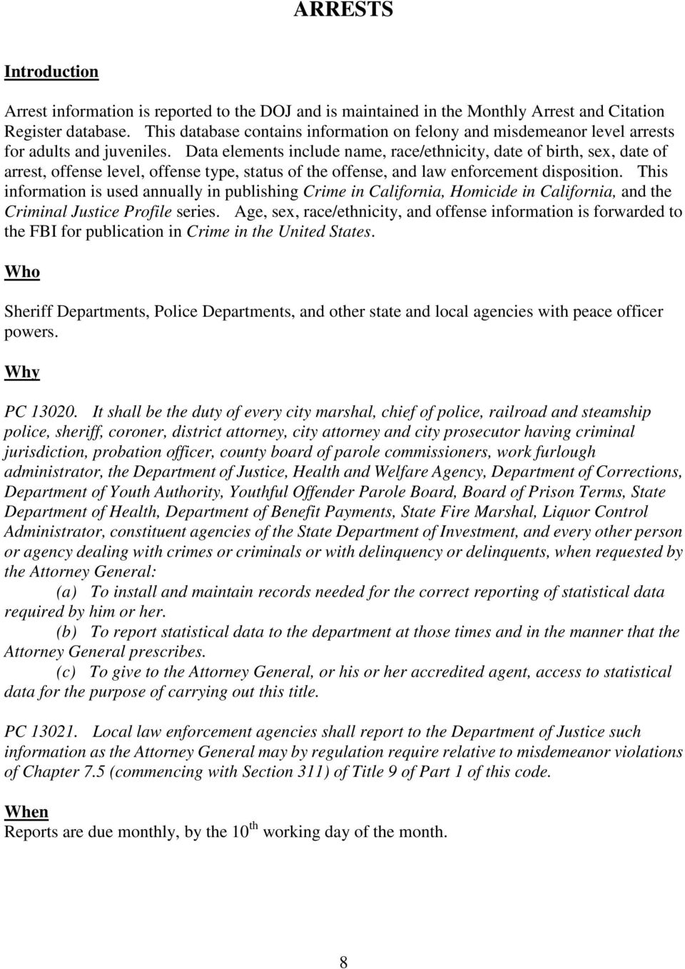 Data elements include name, race/ethnicity, date of birth, sex, date of arrest, offense level, offense type, status of the offense, and law enforcement disposition.