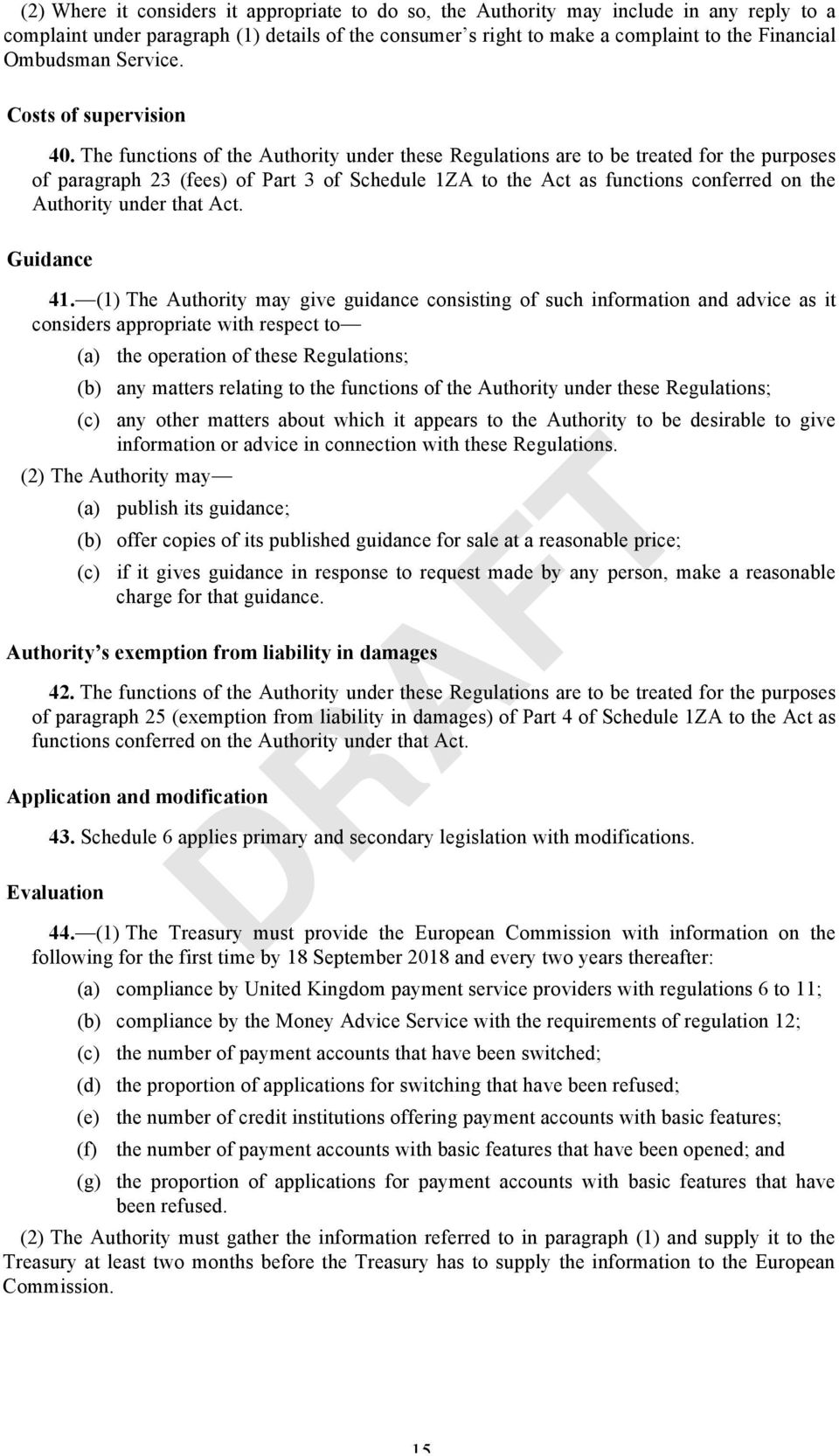 The functions of the Authority under these Regulations are to be treated for the purposes of paragraph 23 (fees) of Part 3 of Schedule 1ZA to the Act as functions conferred on the Authority under