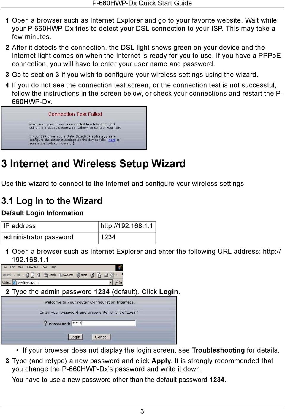 If you have a PPPoE connection, you will have to enter your user name and password. 3 Go to section 3 if you wish to configure your wireless settings using the wizard.