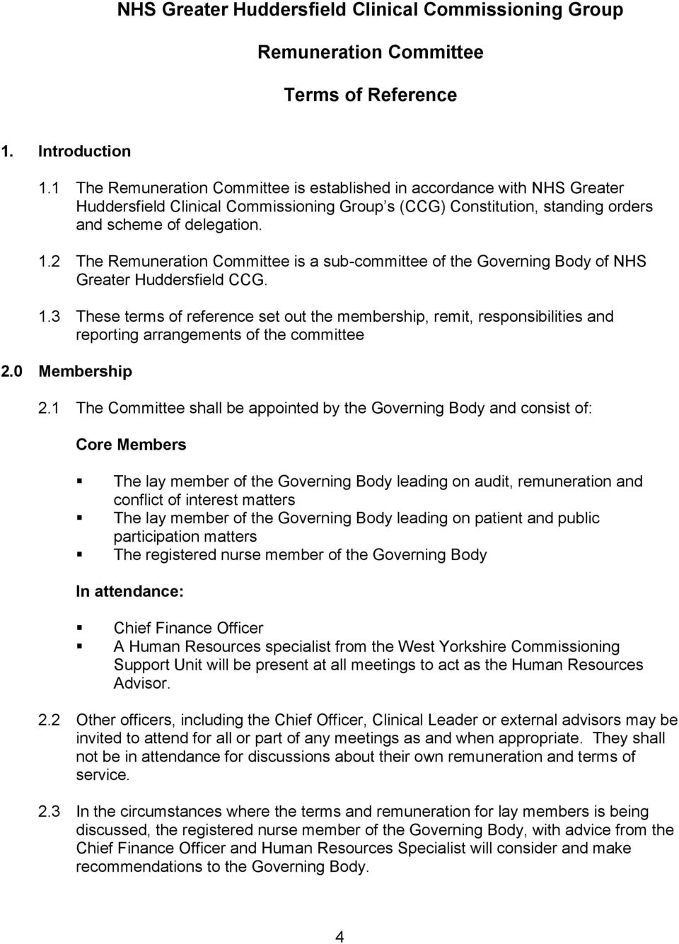 2 The Remuneration Committee is a sub-committee of the Governing Body of NHS Greater Huddersfield CCG. 1.