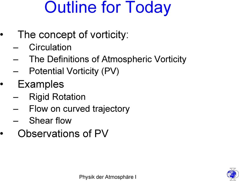 Vorticity Potential Vorticity (PV) Examples Rigid