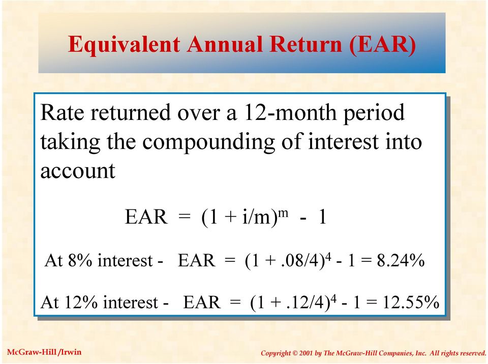 account EAR = (1 + i/m) m - 1 At 8% interest - EAR = (1 (1