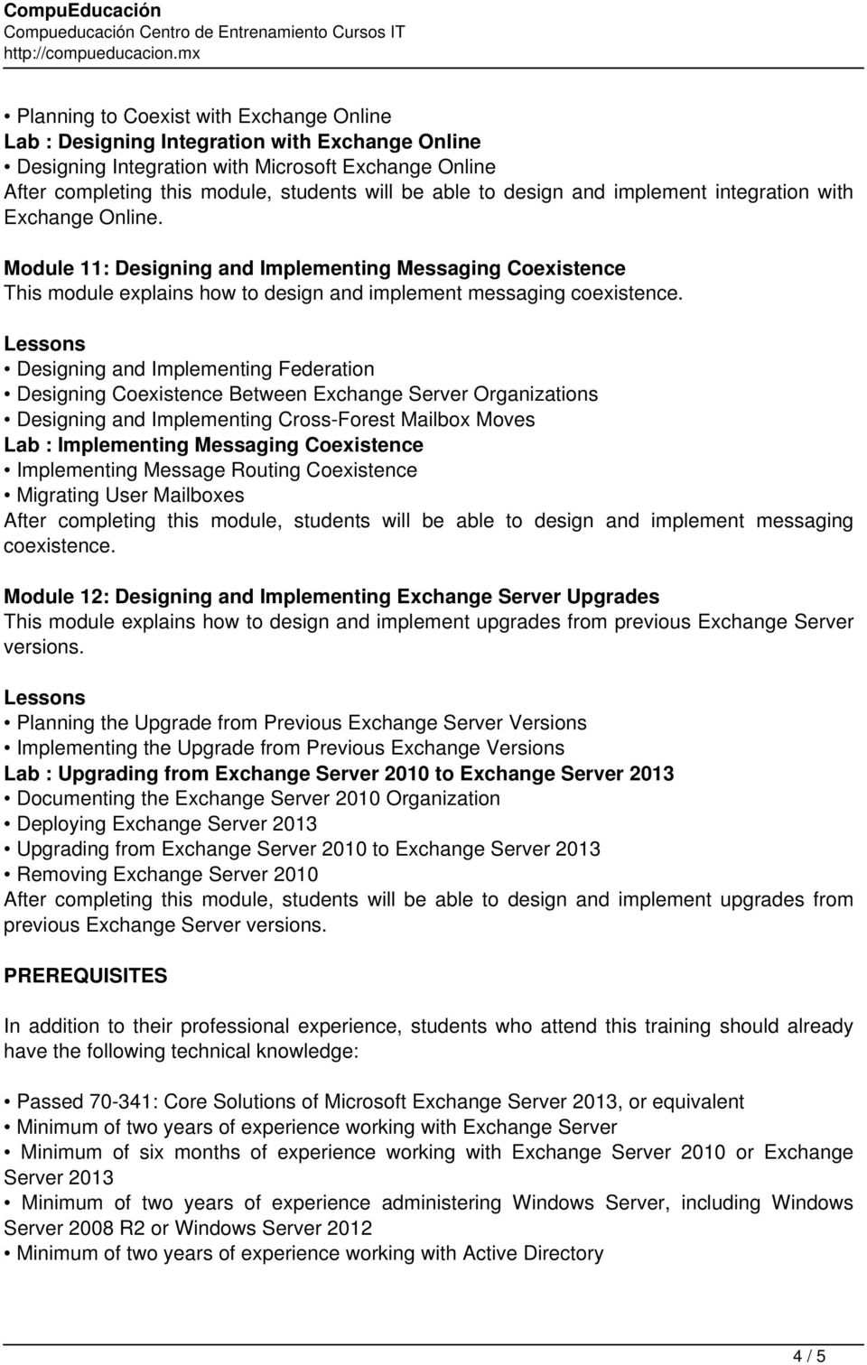 Designing and Implementing Federation Designing Coexistence Between Exchange Server Organizations Designing and Implementing Cross-Forest Mailbox Moves Lab : Implementing Messaging Coexistence