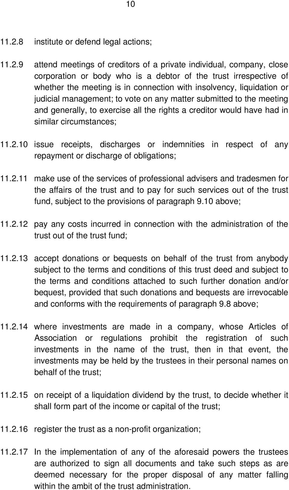 9 attend meetings of creditors of a private individual, company, close corporation or body who is a debtor of the trust irrespective of whether the meeting is in connection with insolvency,