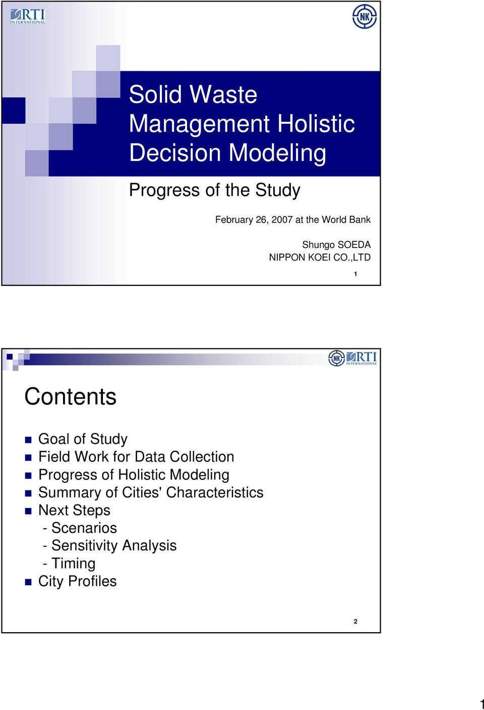 ,LTD 1 Contents Goal of Study Field Work for Data Collection Progress of Holistic