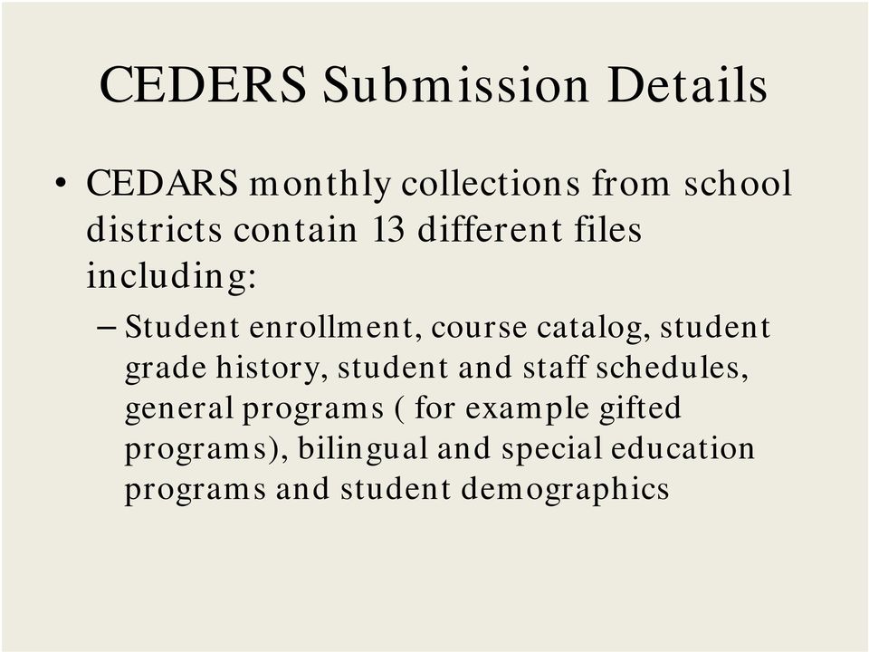 student grade history, student and staff schedules, general programs ( for