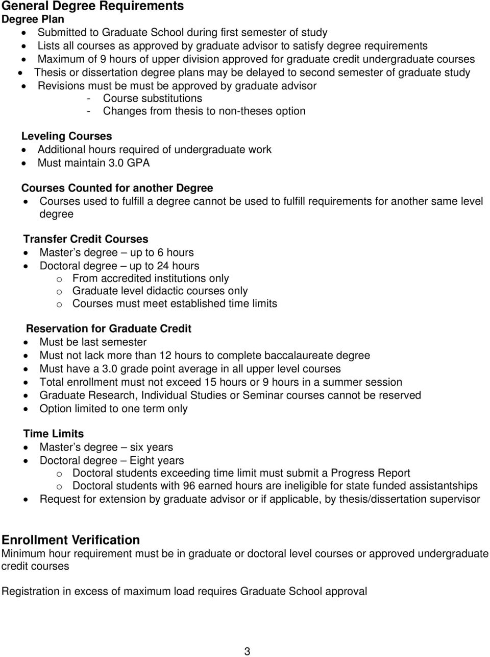 graduate advisor - Course substitutions - Changes from thesis to non-theses option Leveling Courses Additional hours required of undergraduate work Must maintain 3.