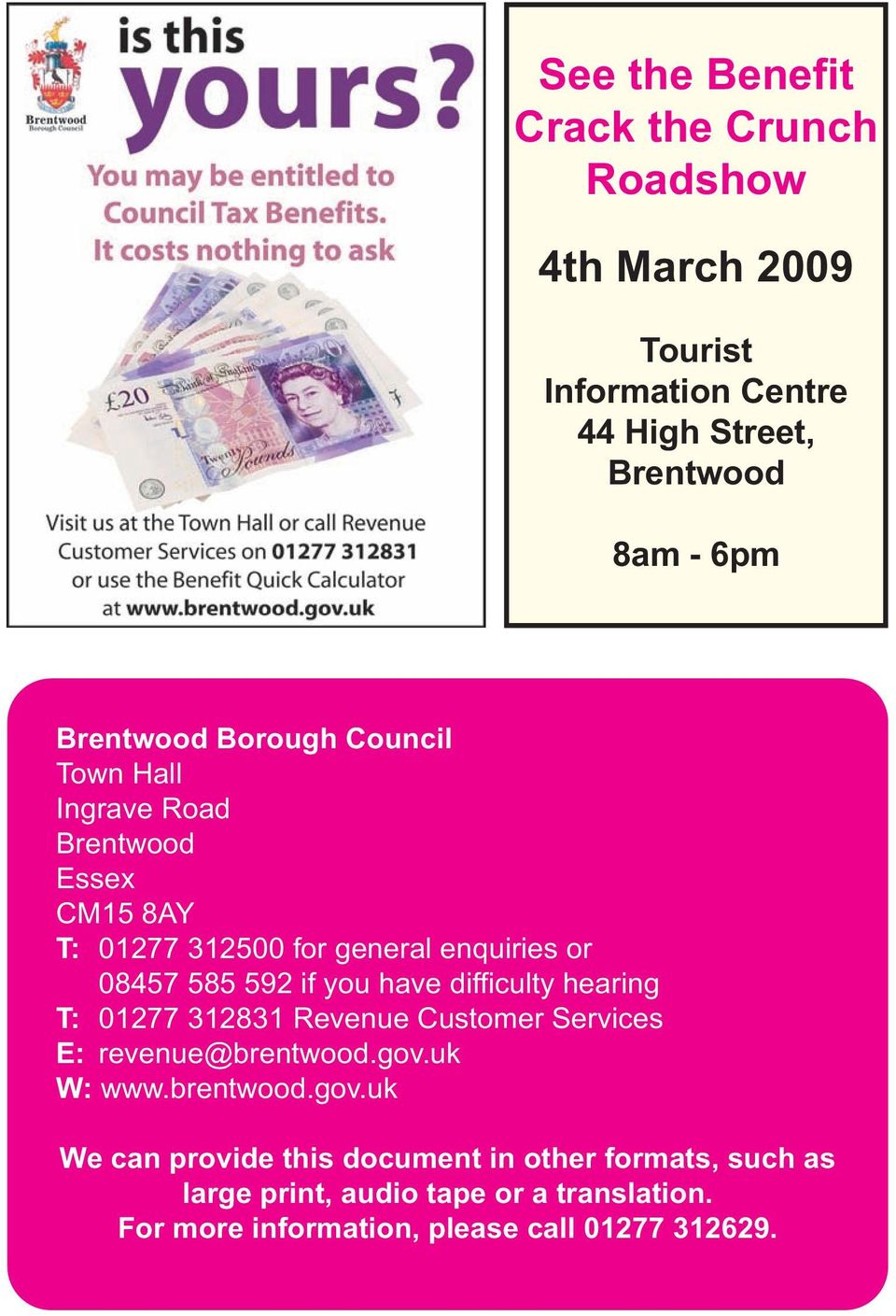 have difficulty hearing T: 01277 312831 Revenue Customer Services E: revenue@brentwood.gov.