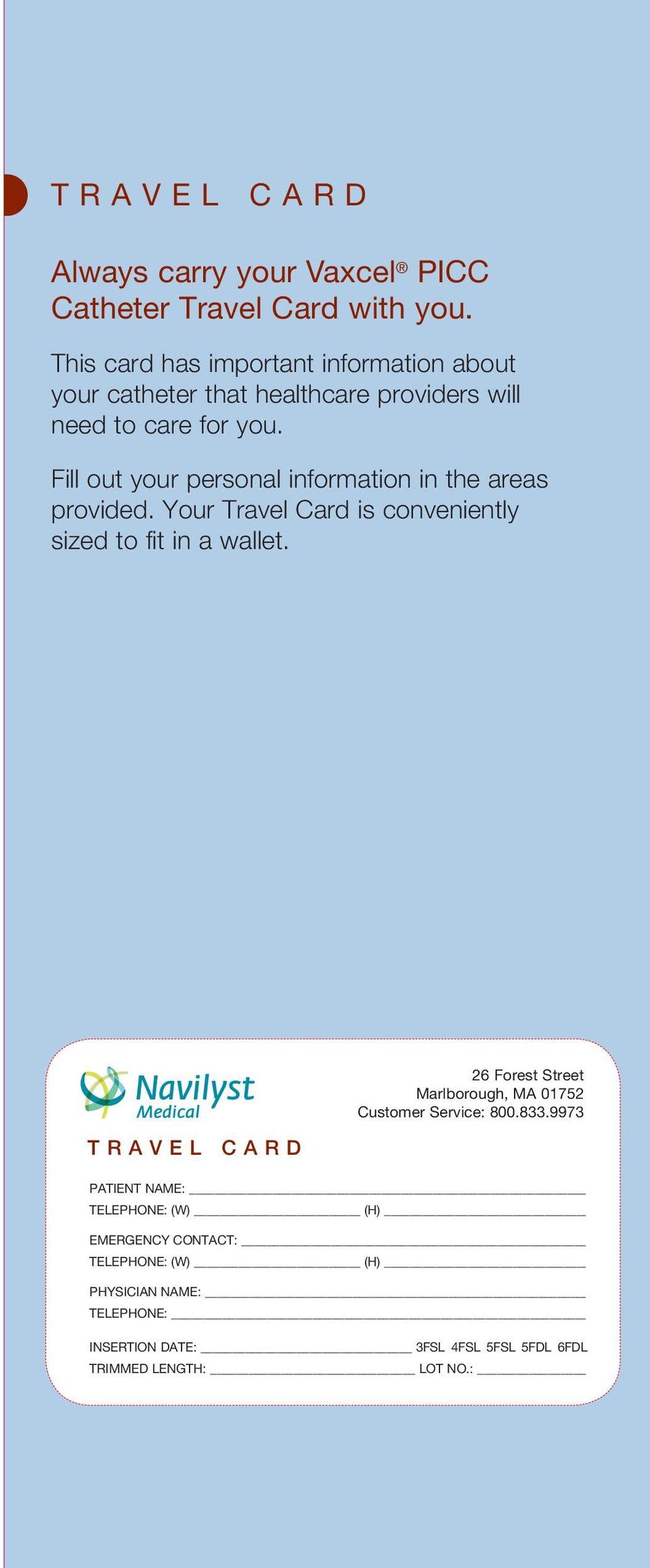 Fill out your personal information in the areas provided. Your Travel Card is conveniently sized to fit in a wallet.