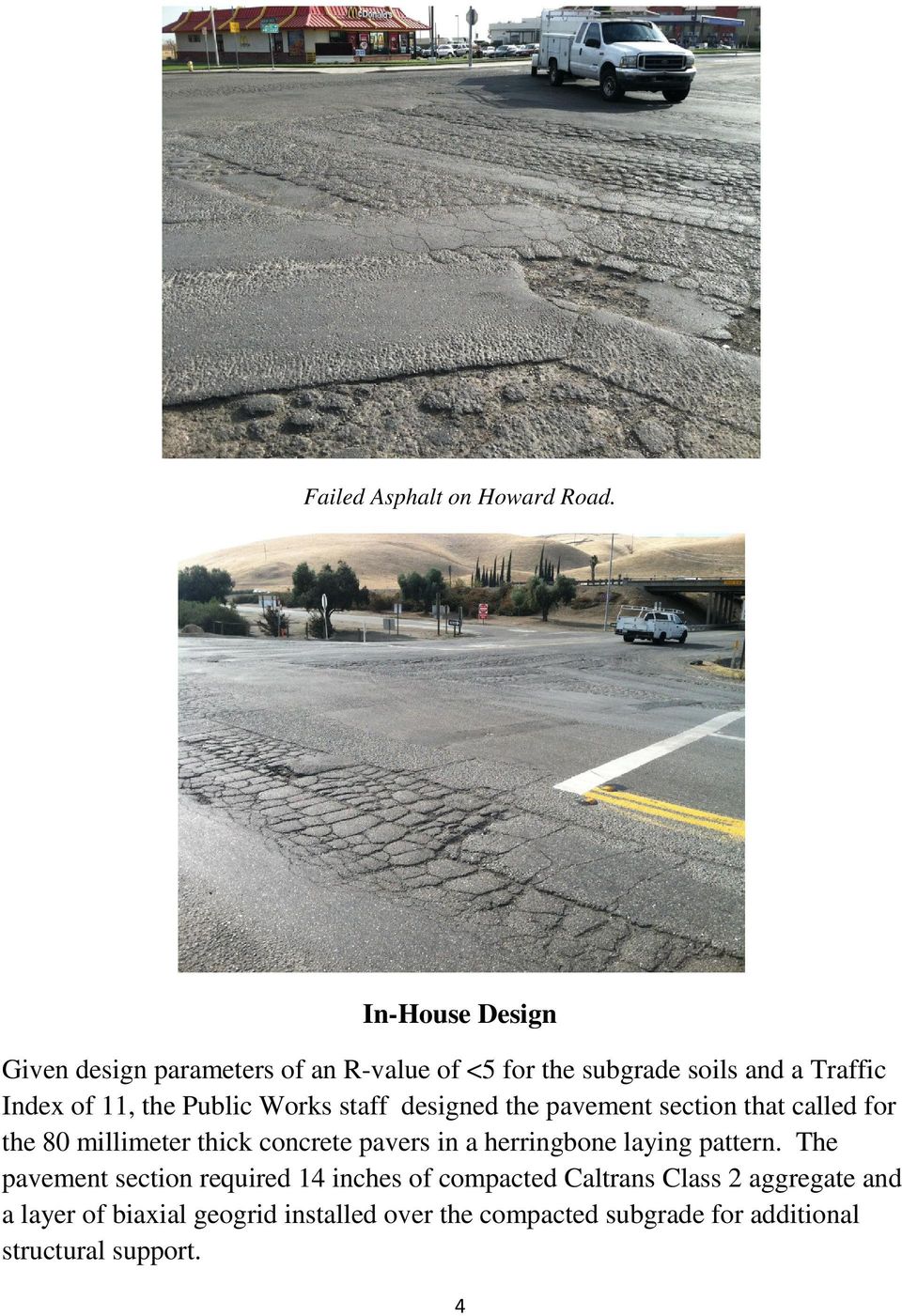 Public Works staff designed the pavement section that called for the 80 millimeter thick concrete pavers in a