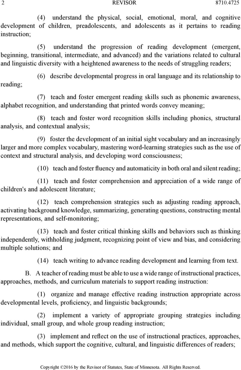 progression of reading development (emergent, beginning, transitional, intermediate, and advanced) and the variations related to cultural and linguistic diversity with a heightened awareness to the