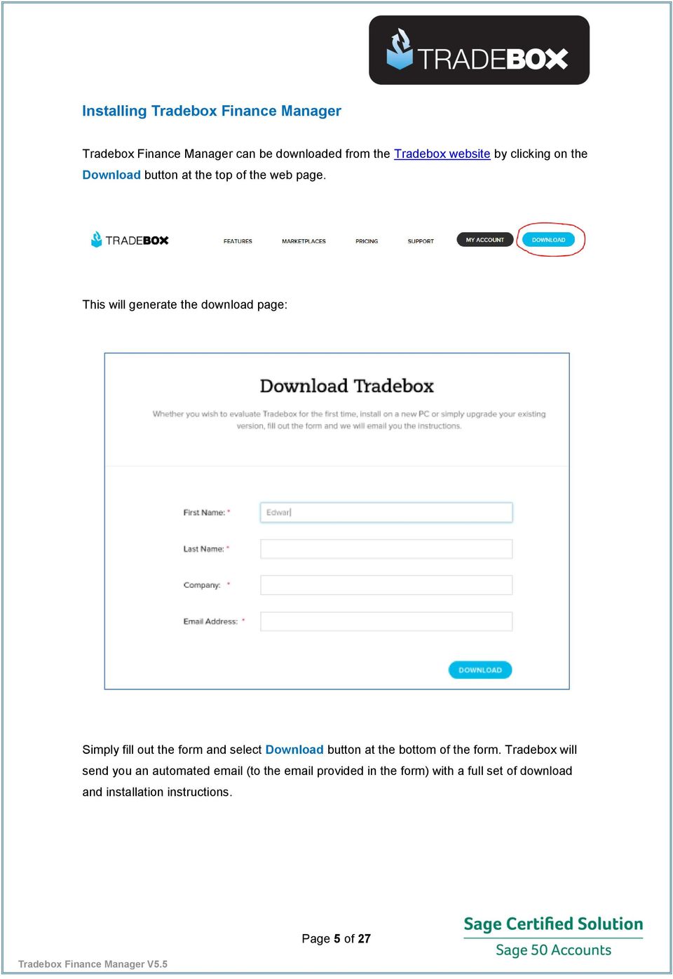 This will generate the download page: Simply fill out the form and select Download button at the bottom of
